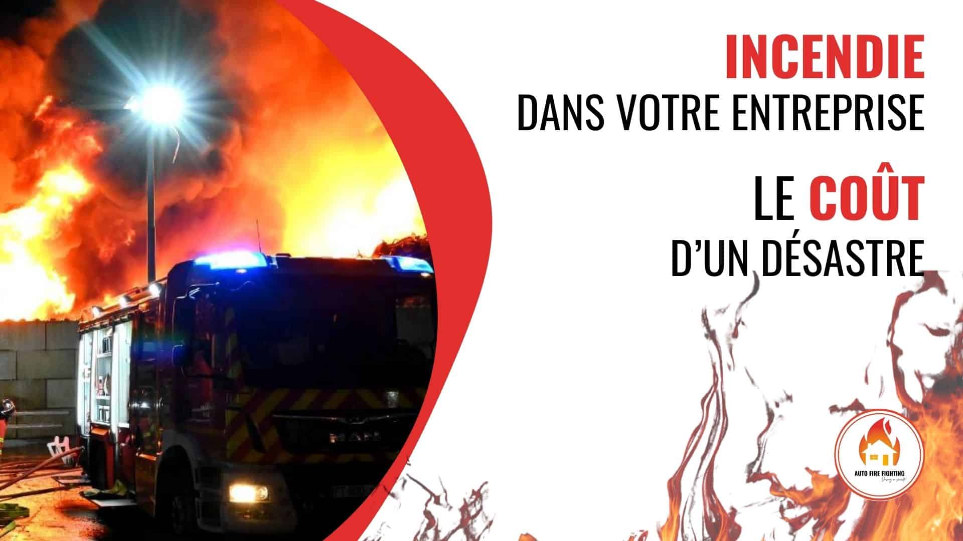 le cout désastreux d'un incendie en entreprise